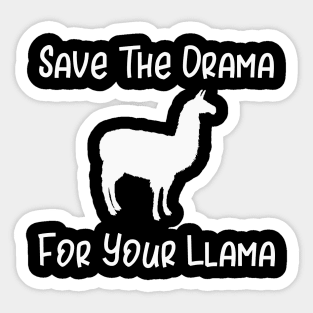 Save the Drama for your Llama Sticker